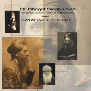 Can We Talk to the Dead? de Dr. Bhagat Singh Thind