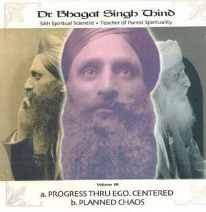 Progress Thru Ego Centred / Planned Chaos de Dr. Bhagat Singh Thind