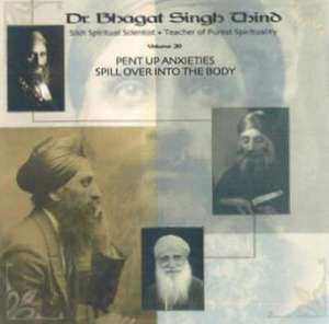 Pent Up Anxieties / Spill Over into the Body de Dr. Bhagat Singh Thind