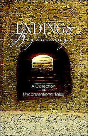 Endings and Beginnings de Annette Chaudet