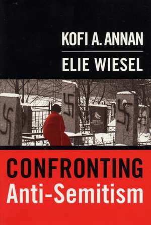 Confronting Anti Semitism de Kofi Annan