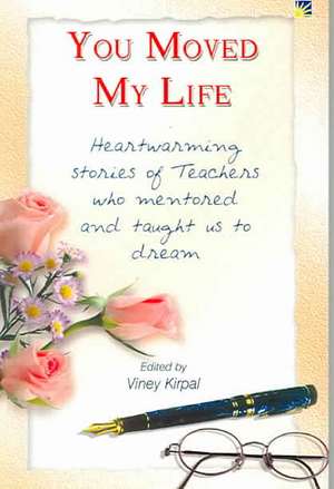 You Moved My Life de Viney Kirpal