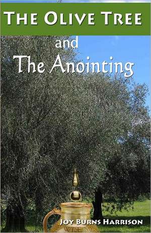 The Olive Tree and the Anointing: Walking in the Ways of God