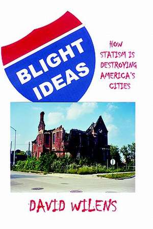 Wilens, D: Blight Ideas