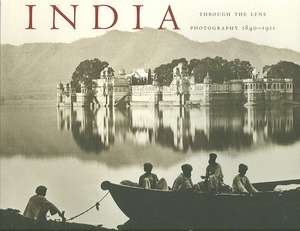 India Through the Lens: Photography 1840-1911 de Vidya Dehejia