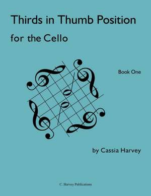 Thirds in Thumb Position for the Cello, Book One de Cassia Harvey