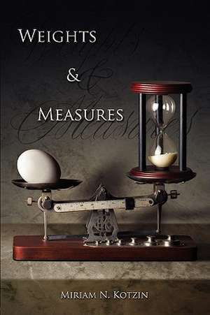 Weights & Measures de Miriam N. Kotzin