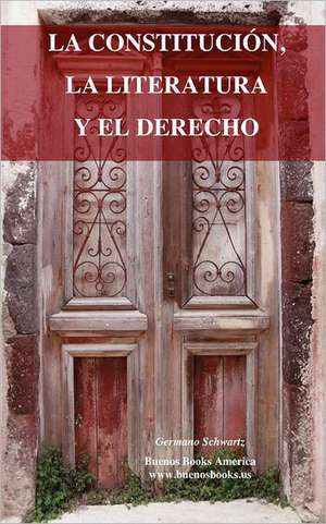 La Constitucion, La Literatura y El Derecho: Biological Organization in Selected Hawaiian Communities (Us/IBP Synthesis Series) de Germano Schwartz