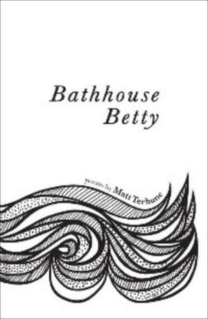 Bathhouse Betty de Matt Terhune