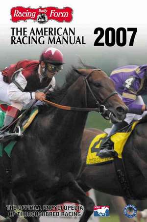 The American Racing Manual: The Offical Encyclopedia of Thoroughbred Racing de Paula Prather