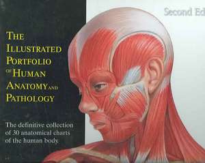 Illustrated Portfolio of Human Anatomy & Pathology, 2nd Edition: The Definitive Collection of 30 Anatomical Charts of the Human Body de Scientific Publishing