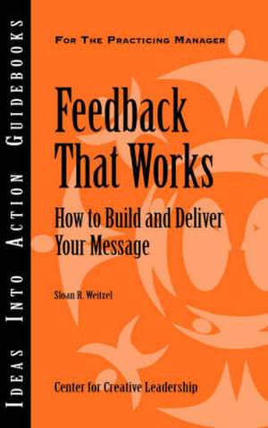 Feedback That Works de Sloan R. Weitzel