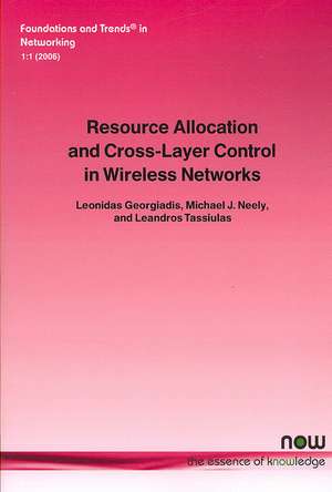 Resource Allocation and Cross Layer Control in Wireless Networks de Leonidas Georgiadis