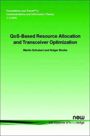 Qos-Based Resource Allocation and Transceiver Optimization de Martin Schubert