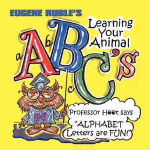 Learning Your Animal ABC's with Professor Hoot de Eugene Ruble