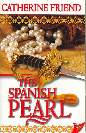 The Spanish Pearl de Catherine Friend