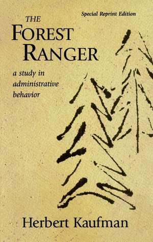 The Forest Ranger: A Study in Administrative Behavior de Herbert Kaufman