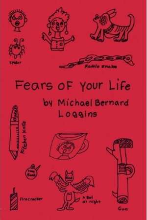 Fears of Your Life de Michael Bernard Loggins