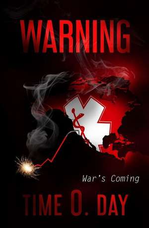 Warning: War's Coming de Time O. Day