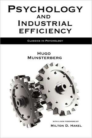 Psychology and Industrial Efficiency de Hugo Munsterberg