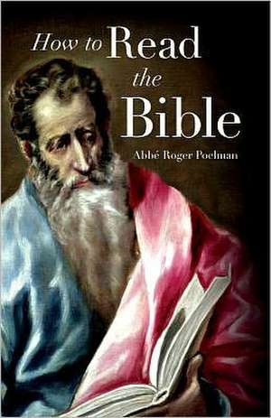 How to Read the Bible de Roger Poelman