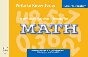 Write to Know: Nonfiction Writing Prompts for Lower Elementary Math de Rosemary Ruthven