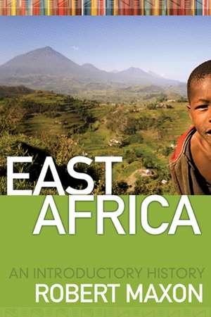 EAST AFRICA: AN INTRODUCTORY HISTORY de ROBERT M. MAXON