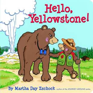 Hello Yellowstone! de Martha Day Zschock