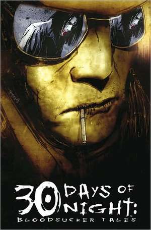 30 Days of Night: Bloodsucker Tales de Steve Niles