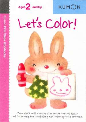 Let's Color!: De la 2 ani de Kumon Publishing