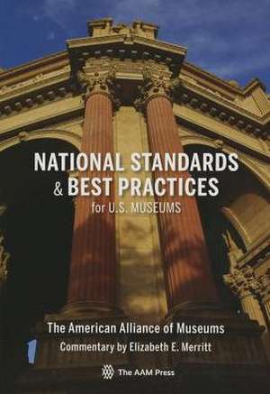 National Standards and Best Practices for U.S. Museums de Elizabeth E. Merritt