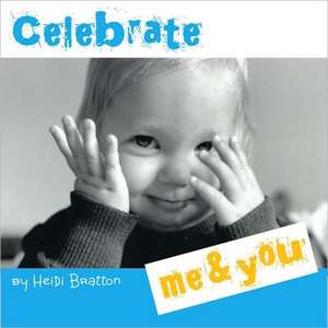 Celebrate Me & You de Heidi Bratton