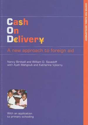 Cash on Delivery: A New Approach to Foreign Aid de Nancy Birdsall