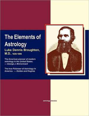 Elements of Astrology de M. D. Luke Dennis Broughton