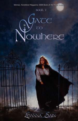 Gate to Nowhere de Leanna Sain