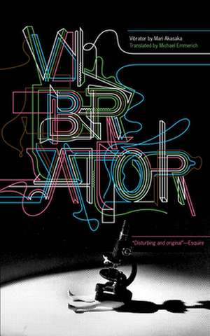 Vibrator: A Novel de Mari Akasaka