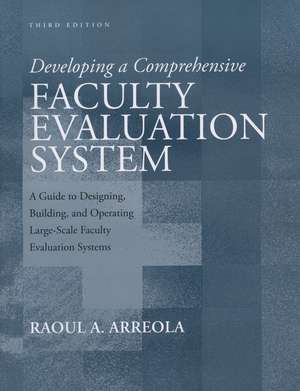Developing a Comprehensive Faculty Evaluation System de Raoul A Arreola