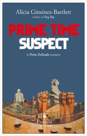 Prime Time Suspect de Alicia Gimenez-Bartlett