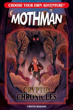 Choose Your Own Adventure Cryptid Chronicles: Mothman de Cristin Bishara