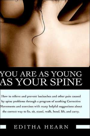 You Are as Young as Your Spine de Editha Hearn