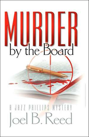 Murder by the Board de Joel B. Reed