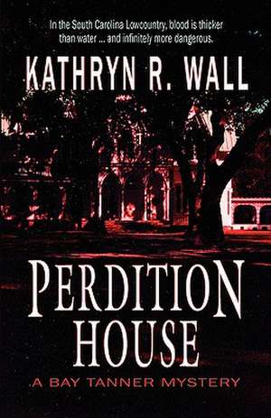 Perdition House de Kathryn R. Wall