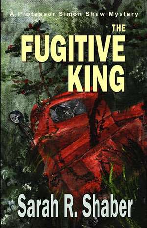 The Fugitive King de Sarah R. Shaber