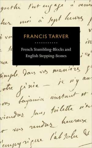 French Stumbling-Blocks and English Stepping-Stones de Francis Tarver