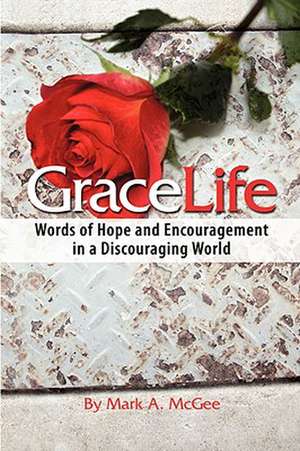 Gracelife de Mark A. McGee