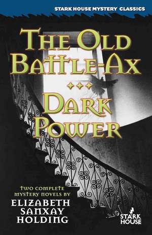 The Old Battle-Ax / Dark Power de Elisabeth Sanxay Holding