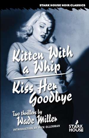 Kitten with a Whip / Kiss Her Goodbye de Wade Miller