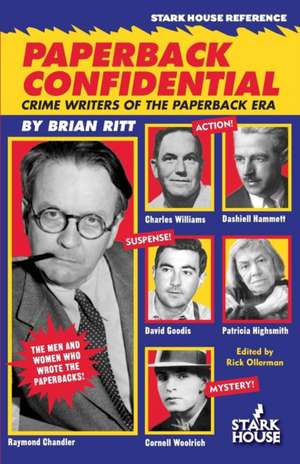 Paperback Confidential: Crime Writers of the Paperback Era de Brian Ritt