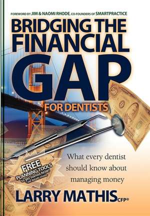 Bridging the Financial Gap for Dentists de Larry Mathis