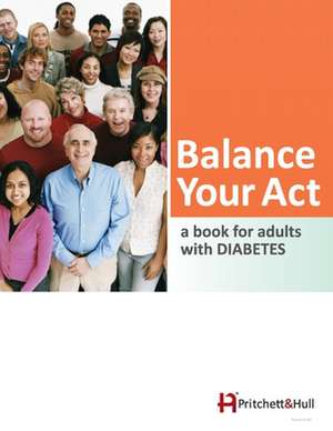 Balance Your Act (24g): A Book for Adults with Diabetes de Maria Alogna Ludi